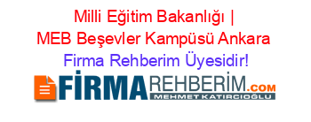 Milli+Eğitim+Bakanlığı+|+MEB+Beşevler+Kampüsü+Ankara Firma+Rehberim+Üyesidir!